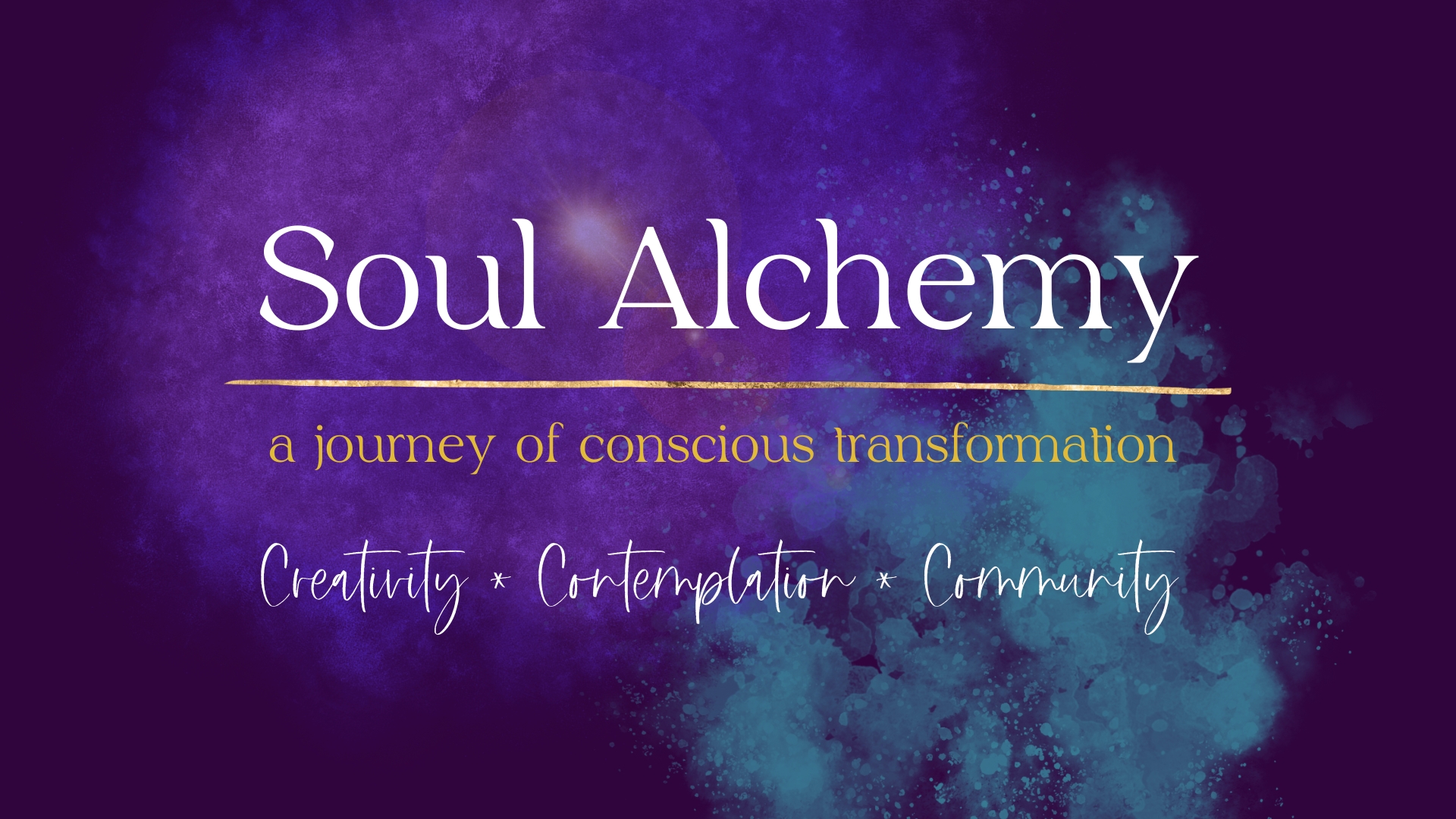 Dark purple background with text: Soul Alchemy, a journey of conscious transformation. Creativity, contemplation and community.